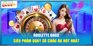 Roulette QH88 – Siêu Phẩm Quay Số Châu Âu Hot Nhất