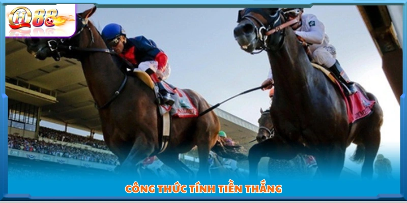 Tính tiền thắng theo công thức chuẩn