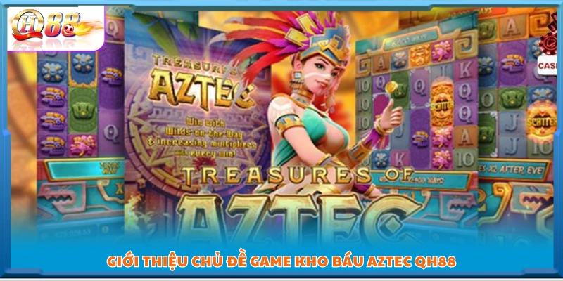 Chủ đề phiêu lưu kho báu Aztec QH88