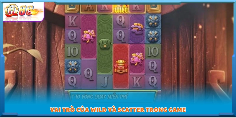 Wild và Scatter ảnh hưởng đến gameplay