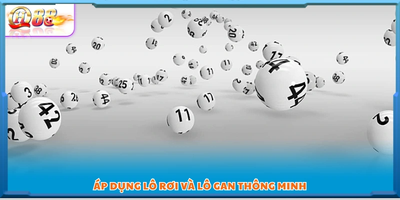 Áp dụng lô rơi và lô gan thông minh