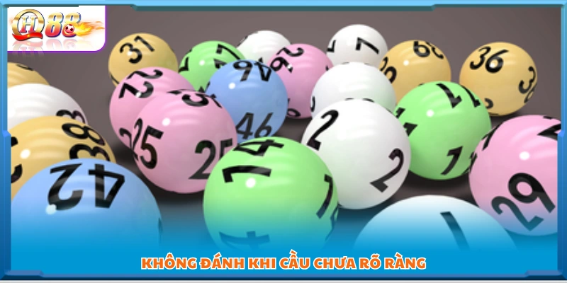 Tránh vào tiền khi cầu chưa xuất hiện rõ